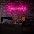 Happiness Is An Inside Job Neon Sign