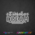 It Was All A Dream Neon Light Sign - Bold Style - Neon87