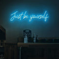 Just Be Yourself Neon Sign - Neon87