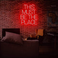 This Must Be The Place Neon Sign - Neon87